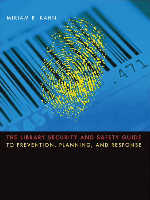 Title details for The Library Security and Safety Guide to Prevention, Planning, and Response by Miriam B. Kahn - Available